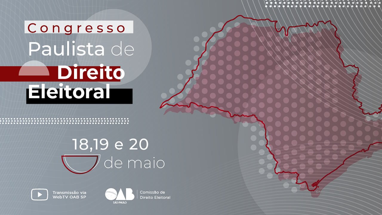 OAB SP promove 1º Congresso Paulista de Direito Eleitoral