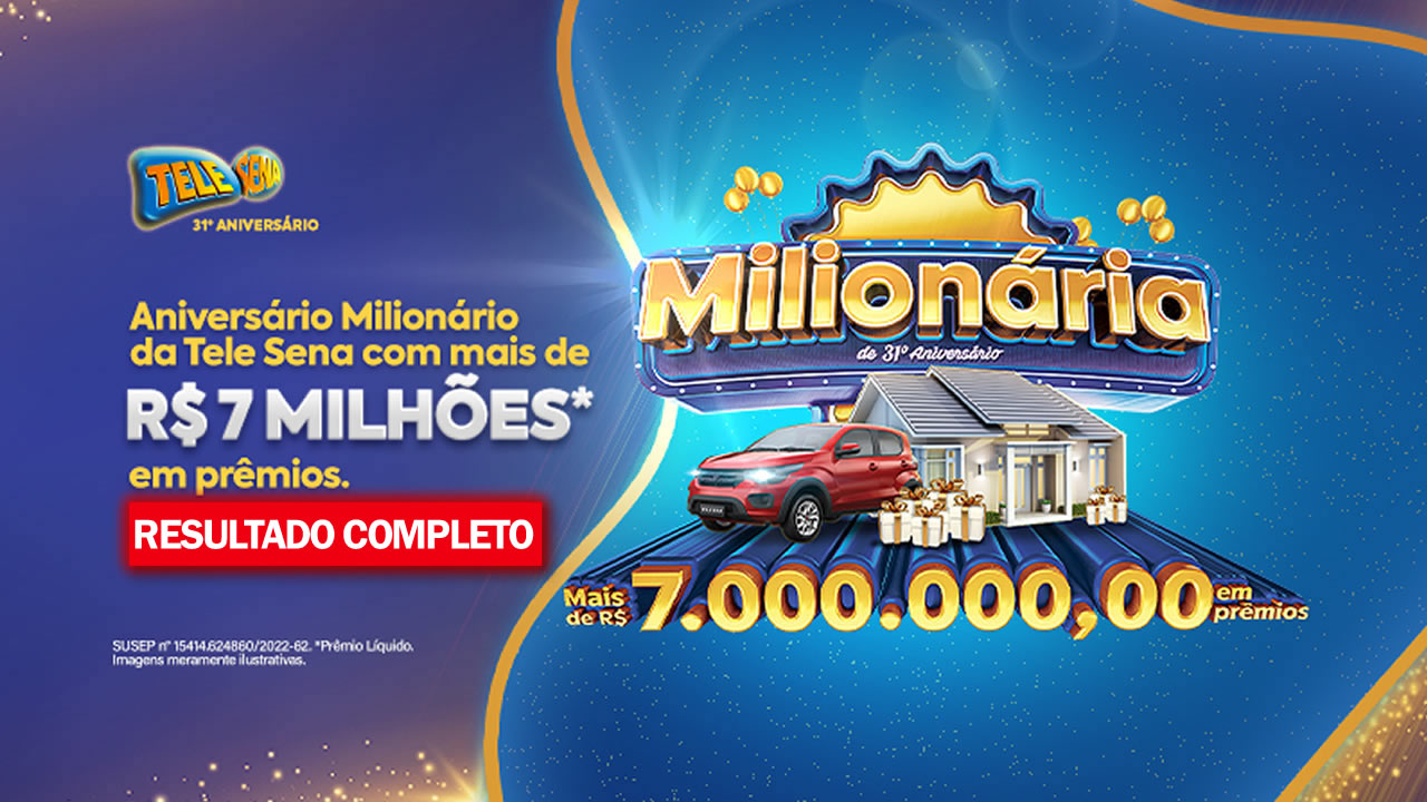 Tele Sena Anos Resultado Completo todos os sorteios da Tele Sena Milionária de Aniversário