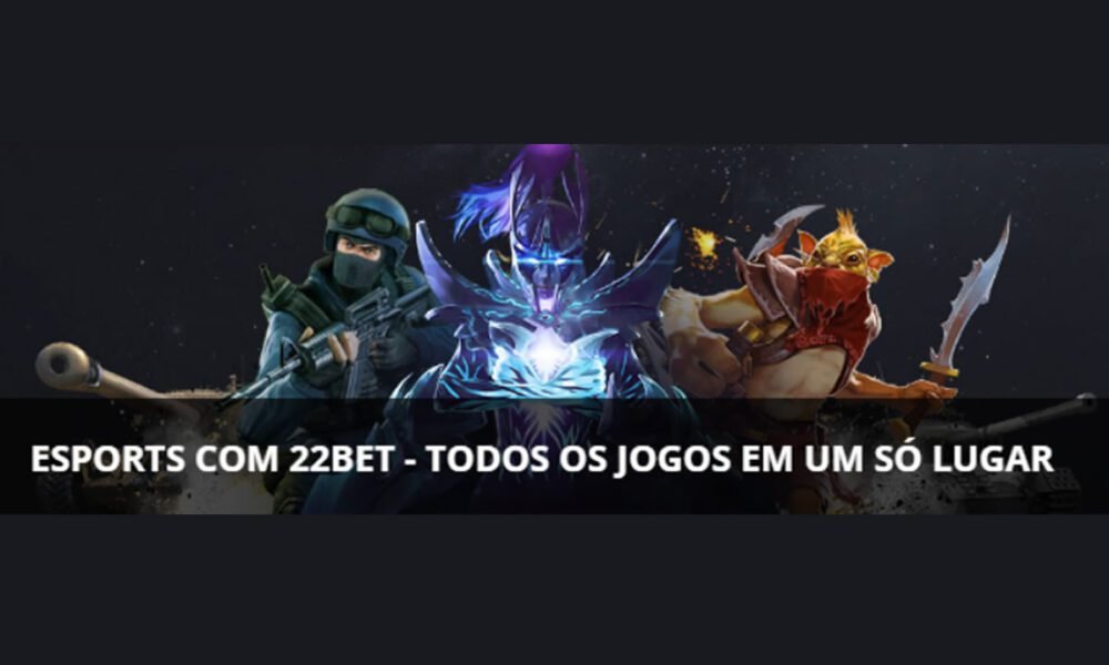 Os eSports Fazem Parte da 22Bet Brasil